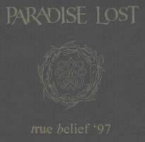 Paradise Lost : True Belief '97